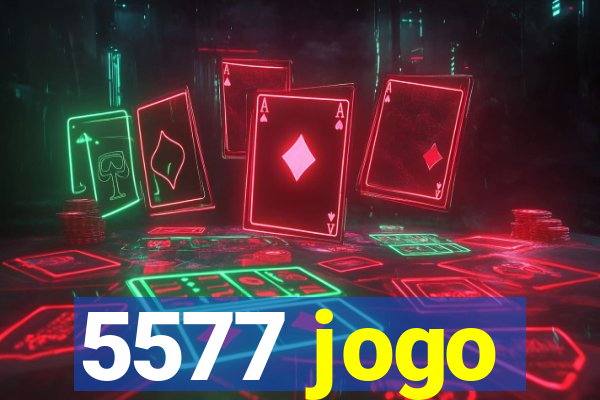 5577 jogo